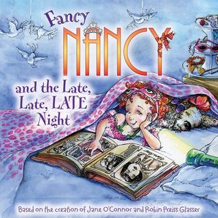 Fancy Nancy and the Late, Late, LATE Night (2010) by Jane O'Connor