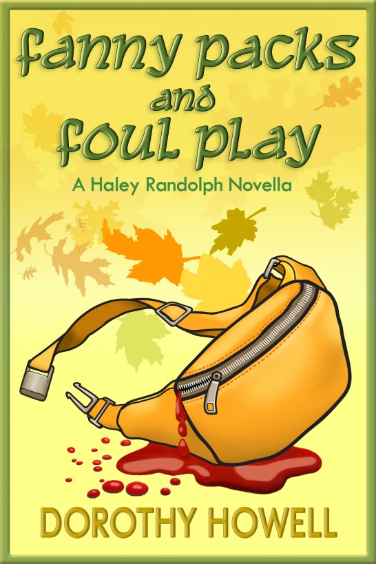 Fanny Packs and Foul Play (A Haley Randolph Mystery) by Dorothy Howell