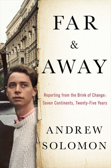 Far and Away: Reporting From the Brink of Change by Solomon, Andrew