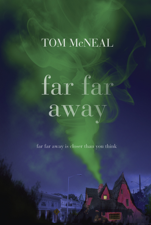 Far Far Away (2013) by Tom McNeal