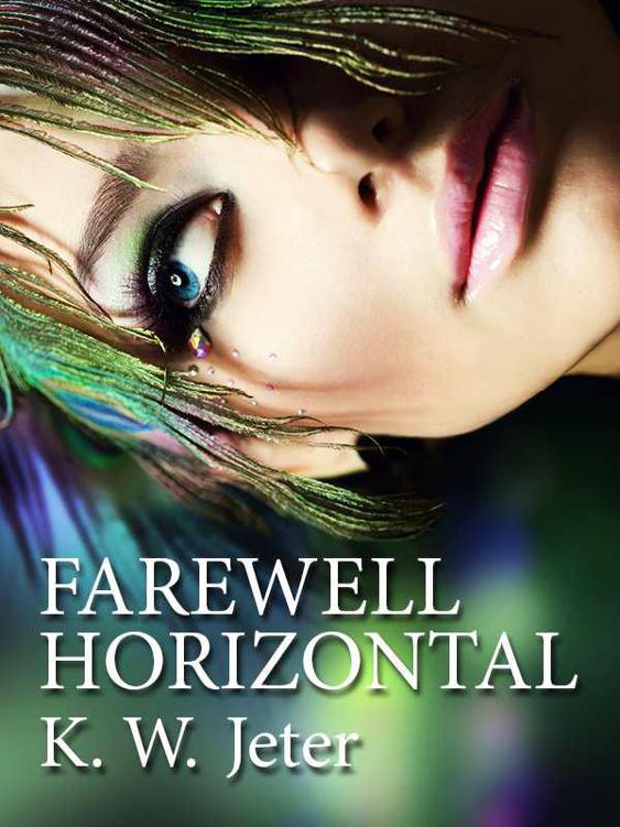 Farewell Horizontal by K. W. Jeter