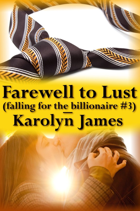 Farewell to Lust (Falling for the Billionaire #3) by Karolyn James