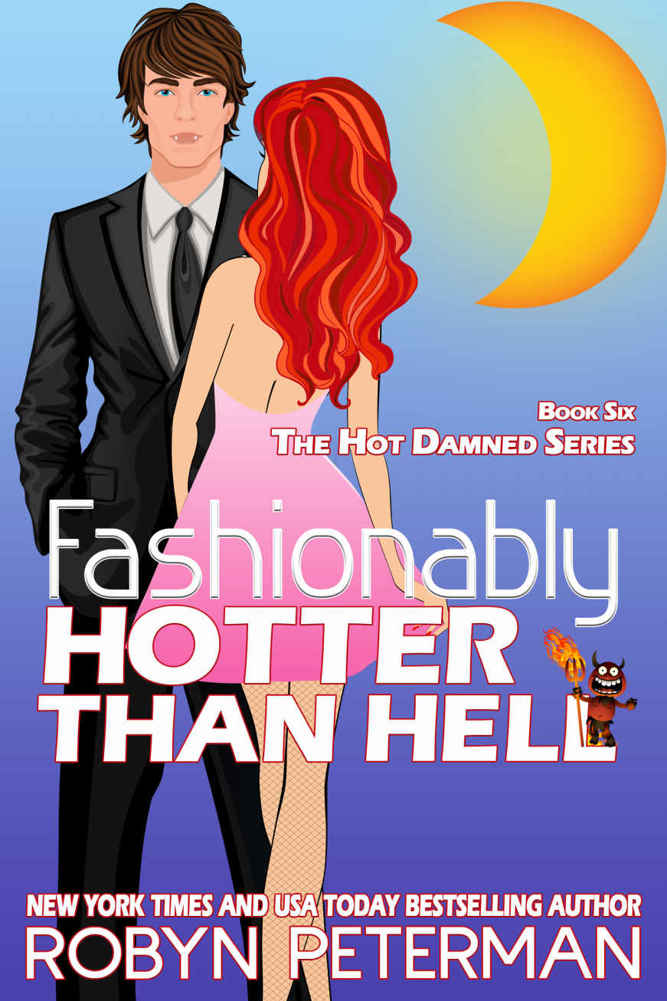 Fashionably Hotter Than Hell: Book Six, The Hot Damned Series by Robyn Peterman