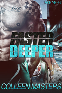 Faster Deeper (2013) by Colleen Masters