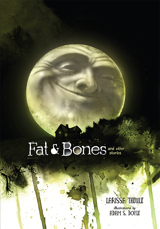 Fat & Bones by Larissa Theule