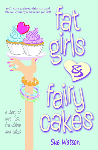 Fat Girls and Fairy Cakes by Sue Watson