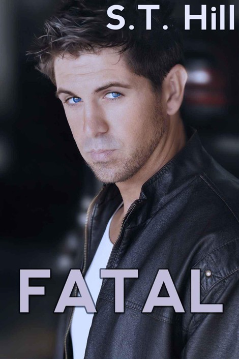 Fatal by S.T. Hill