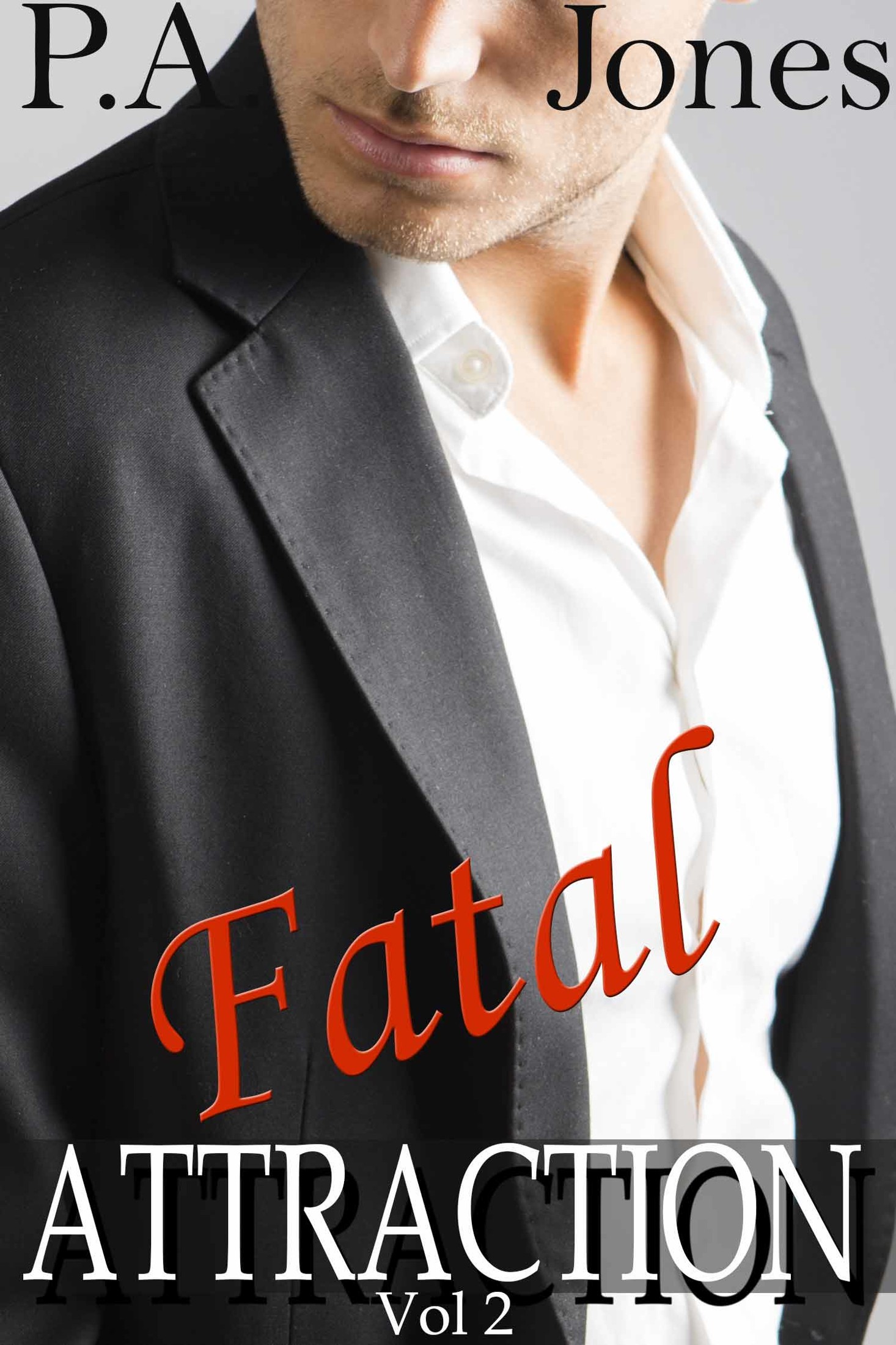 Fatal Attraction Vol. 2 by P.A. Jones