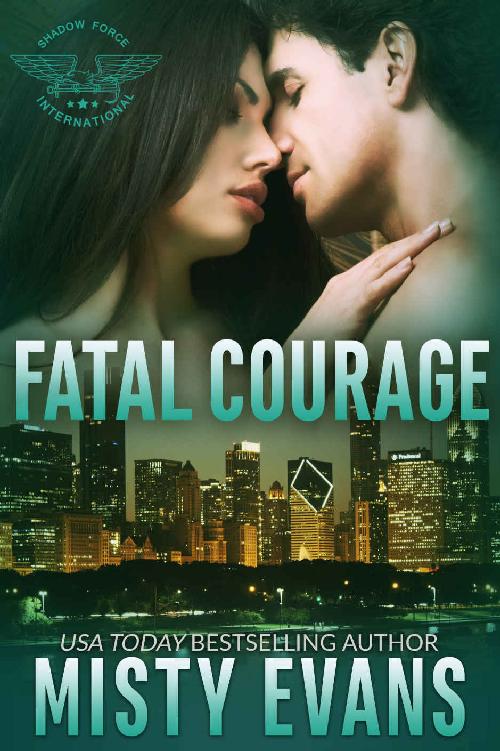 Fatal Courage: Shadow Force International, Book 3 (Shadow Force International Romantic Suspense Series) by Misty Evans