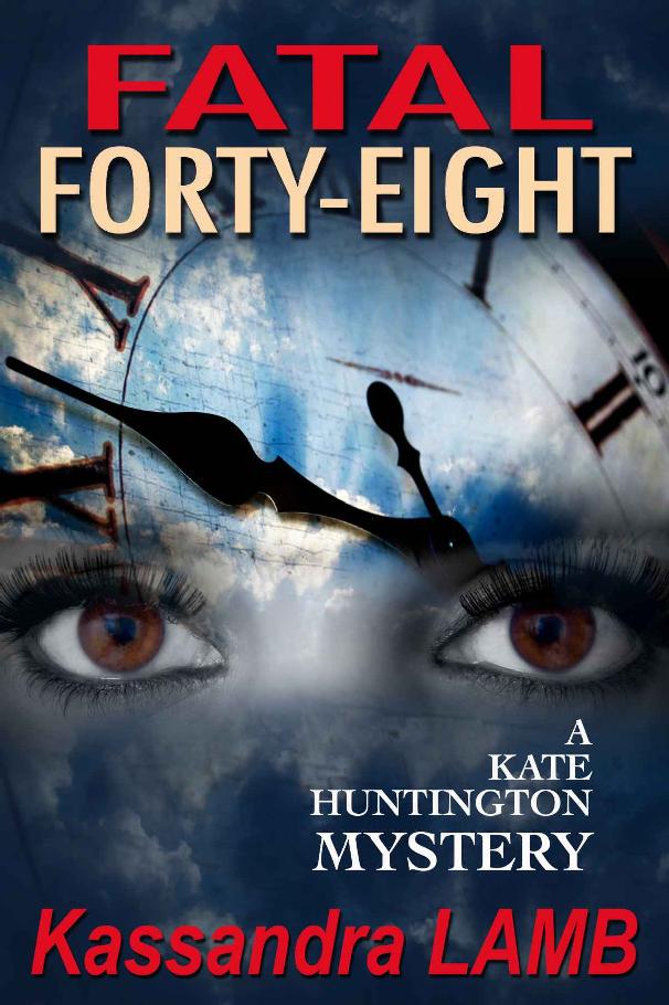 FATAL FORTY-EIGHT: A Kate Huntington Mystery (The Kate Huntington Mysteries Book 7) by Kassandra Lamb