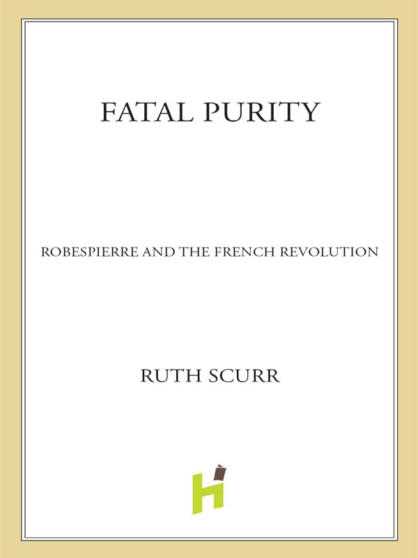 Fatal Purity: Robespierre and the French Revolution