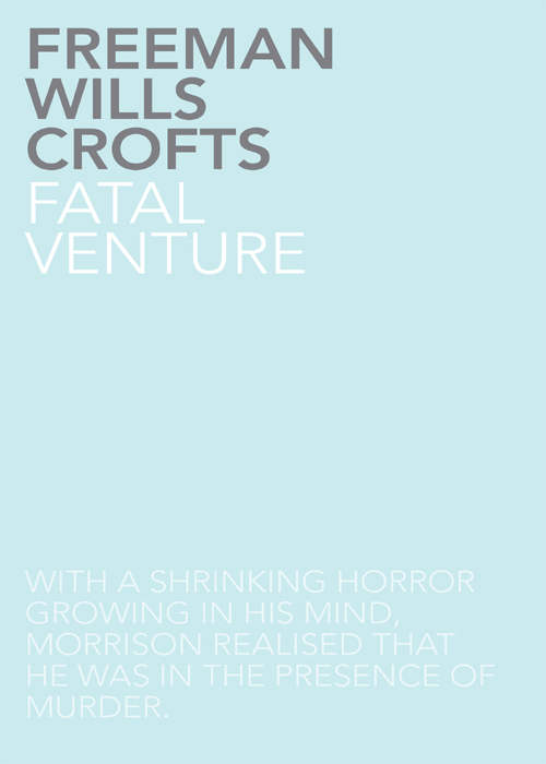 Fatal Venture (2011) by Freeman Wills Crofts