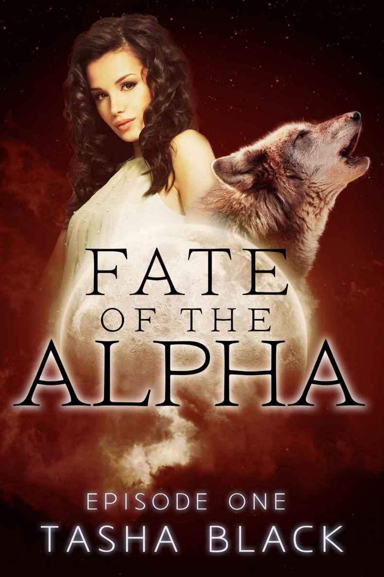 fate of the alpha - episode 1 by Tasha Black