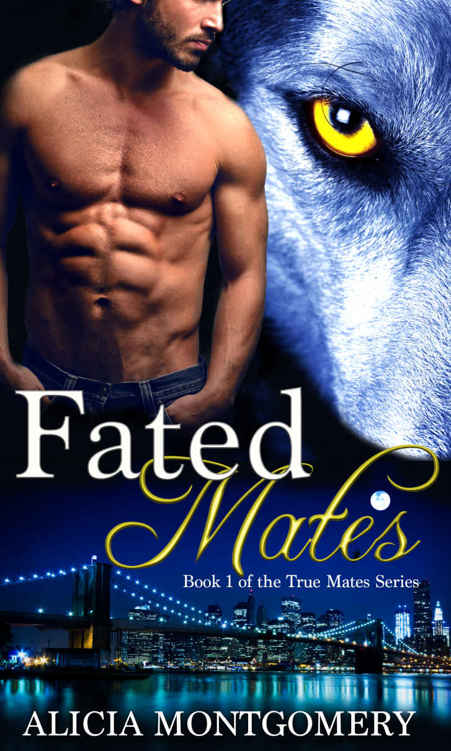 Fated Mates: Book 1 of the True Mates Series by Alicia Montgomery