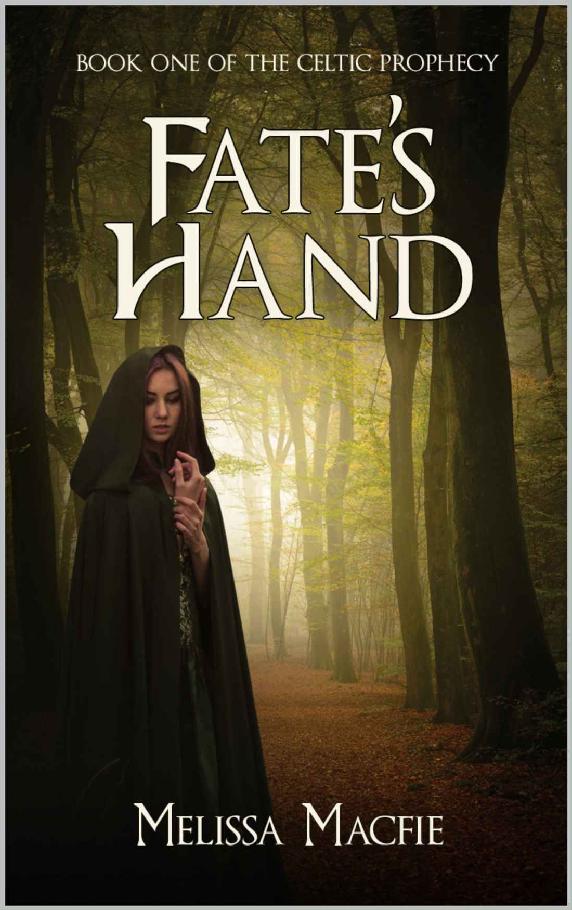 Fate's Hand: Book One of The Celtic Prophecy by Melissa Macfie