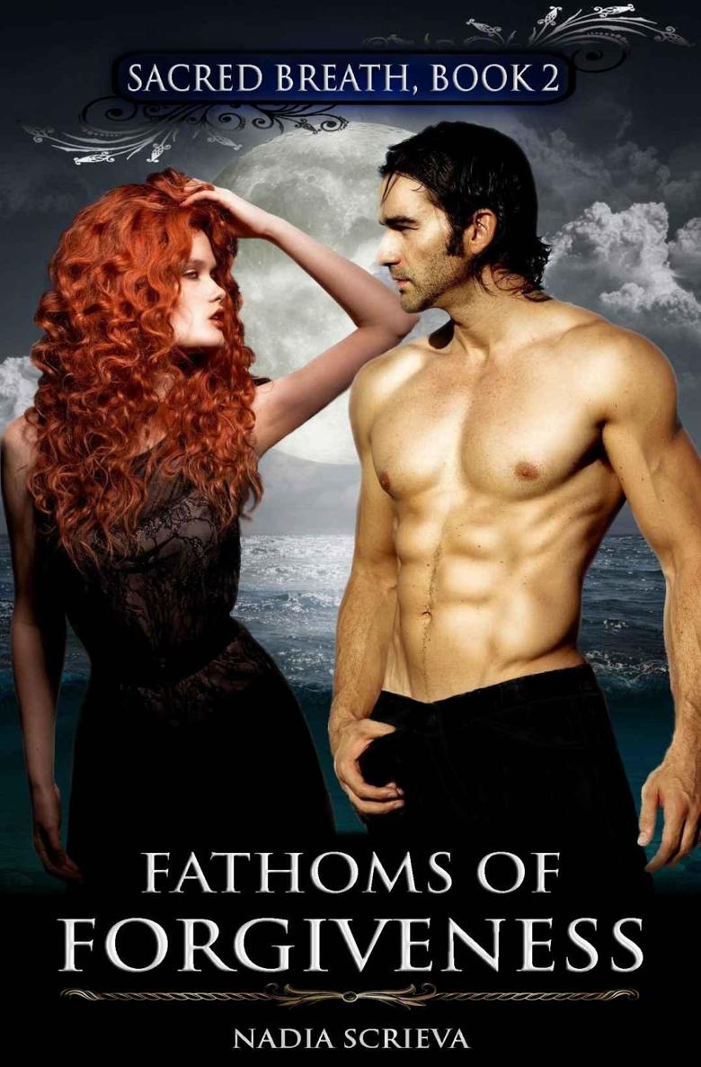 Fathoms of Forgiveness (Sacred Breath, Book 2) by Nadia Scrieva