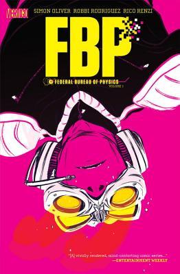 FBP: Federal Bureau of Physics Vol. 1: The Paradigm Shift (2014) by Simon Oliver