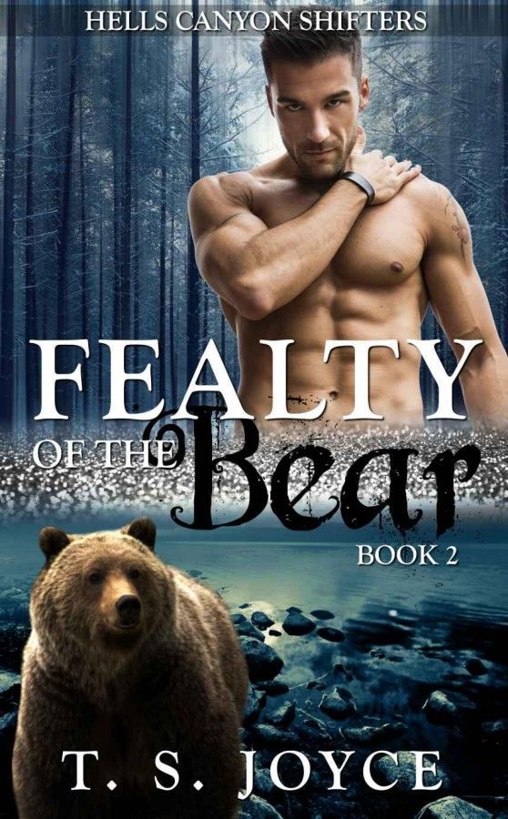 Fealty Of The Bear by T.S. Joyce