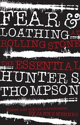 Fear and Loathing at Rolling Stone: The Essential Hunter S. Thompson (2009) by Hunter S. Thompson