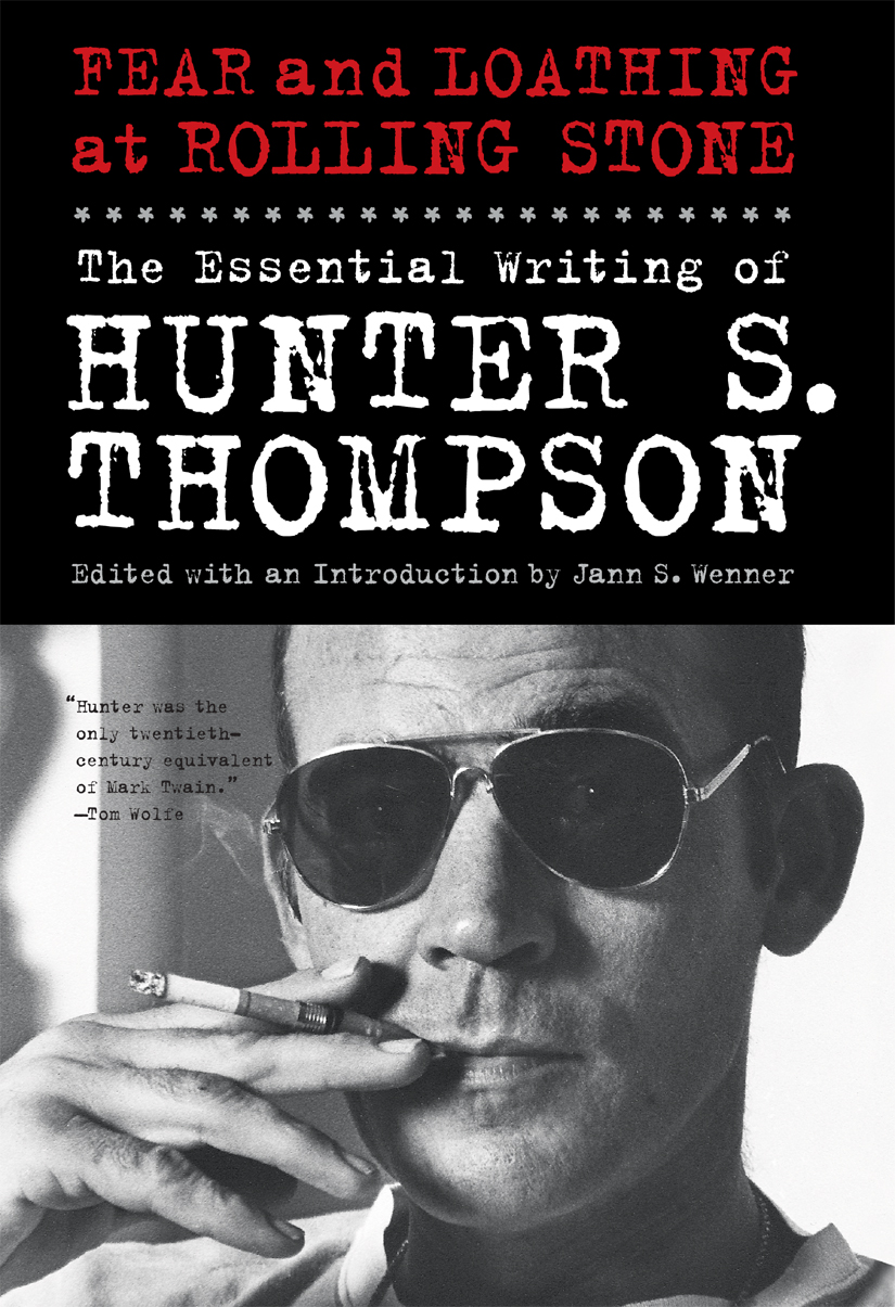 Fear and Loathing at Rolling Stone by Hunter S. Thompson