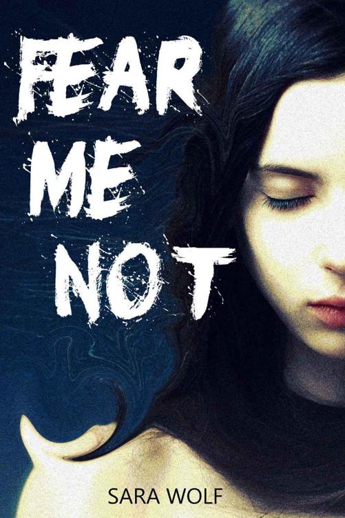 Fear Me Not (The EVE Chronicles) by Sara Wolf