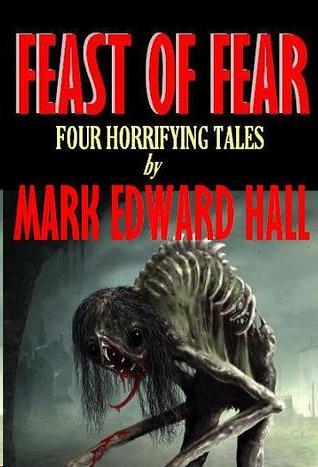 FEAST OF THE FEAR by Mark Edward Hall