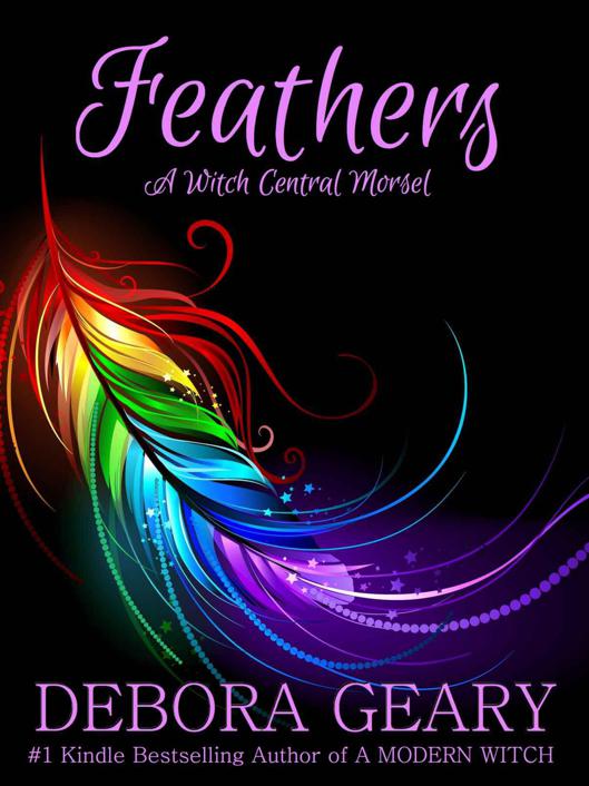 Feathers (A Witch Central Morsel) by Debora Geary