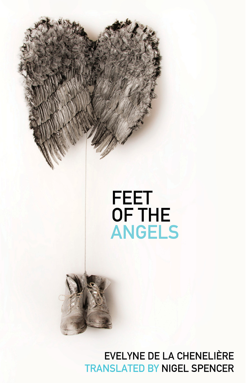 Feet of the Angels by Evelyne de La Chenelière