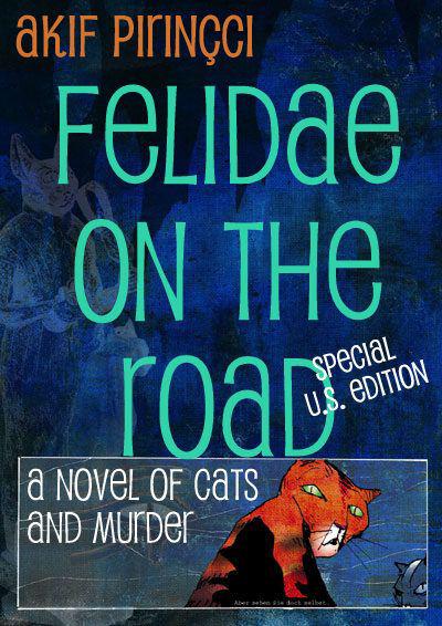 Felidae on the Road - Special U.S. Edition by Akif Pirincci