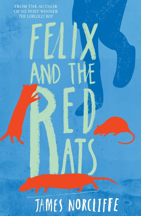 Felix and the Red Rats (2013) by James Norcliffe