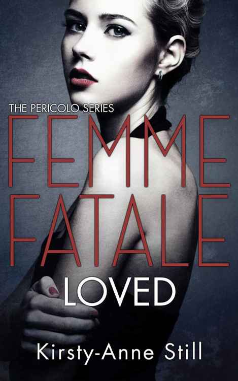 Femme Fatale Loved (Pericolo #3) by Kirsty-Anne Still