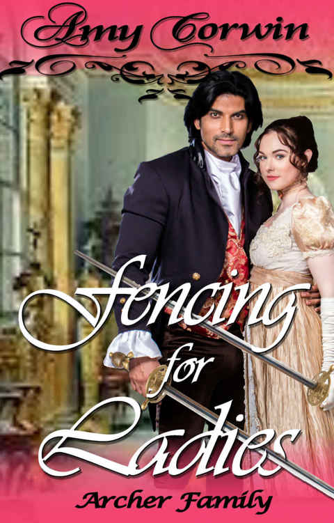 Fencing for Ladies (The Archer Family Regency Romances #5) by Amy Corwin