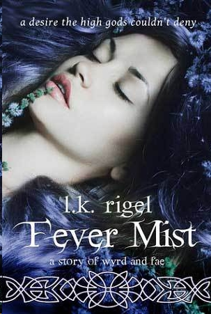 Fever Mist by L. K. Rigel