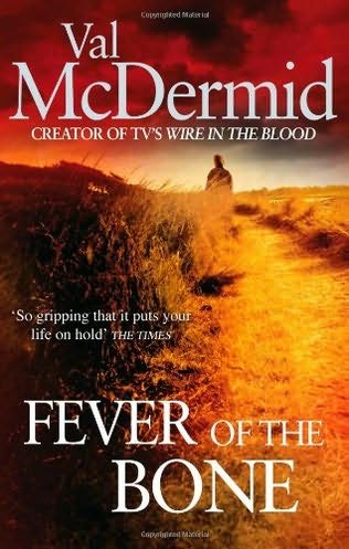 Fever of the Bone by Val McDermid