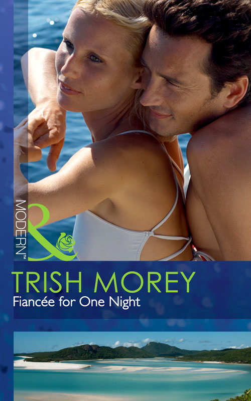 Fiancee for One Night (2011) by Trish Morey