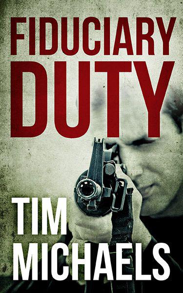 Fiduciary Duty by Tim Michaels