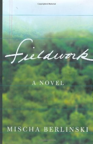 Fieldwork (2007) by Mischa Berlinski