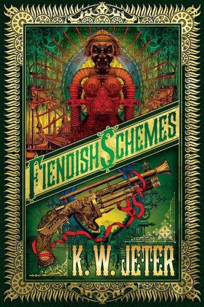 Fiendish Schemes (2013) by K. W. Jeter