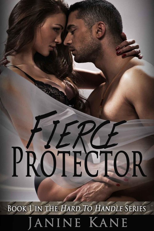 Fierce Protector: Hard to Handle trilogy, Book 1 by Kane, Janine