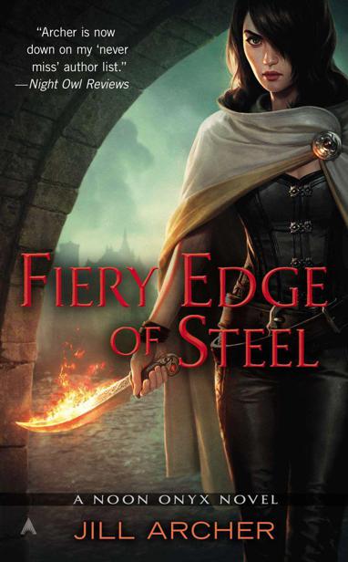 Fiery Edge of Steel (A NOON ONYX NOVEL) by Archer, Jill