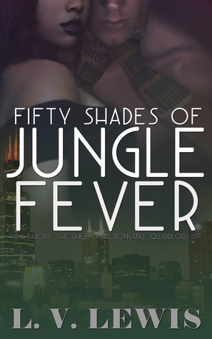 Fifty Shades of Jungle Fever (2012) by L.V. Lewis