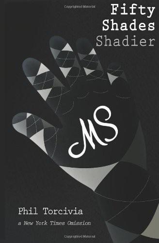 Fifty Shades Shadier by Phil Torcivia