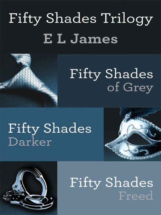 Fifty Shades Trilogy Bundle: Fifty Shades of Grey; Fifty Shades Darker; Fifty Shades Freed by E L James