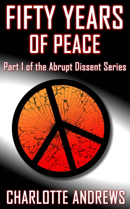 Fifty Years of Peace (Abrupt Dissent Series)