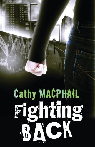 Fighting Back by Cathy MacPhail