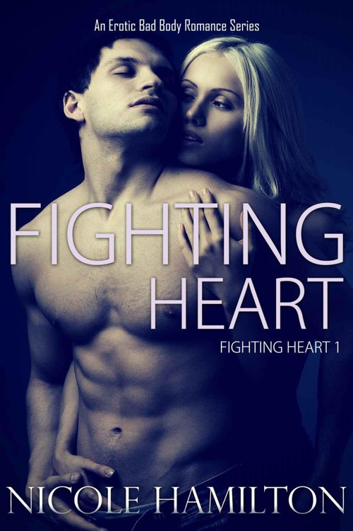 Fighting Heart: Fighting Heart Erotic Bad Boy Romance Series Book 1 by Hamilton, Nicole