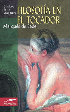 Filosofía en el tocador (2005) by Marquis de Sade