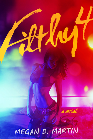 Filthy 4 (2014) by Megan D. Martin