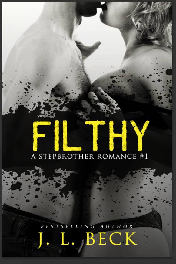 Filthy (A Stepbrother Romance) #1 by J.L. Beck