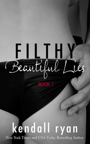 Filthy Beautiful Lies (2014) by Kendall Ryan